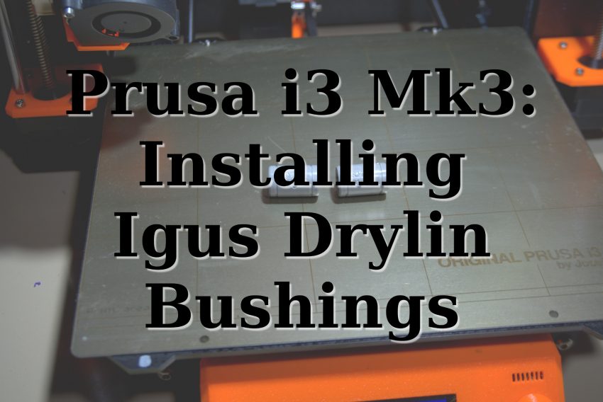 Image of Igus Drylin bushings sitting on a Prusa i3 Mk3 printbed